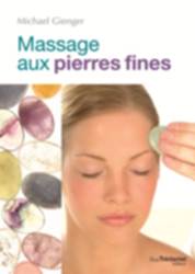 Massage aux pierres fines - avec une contribution de Ewald Kliegel